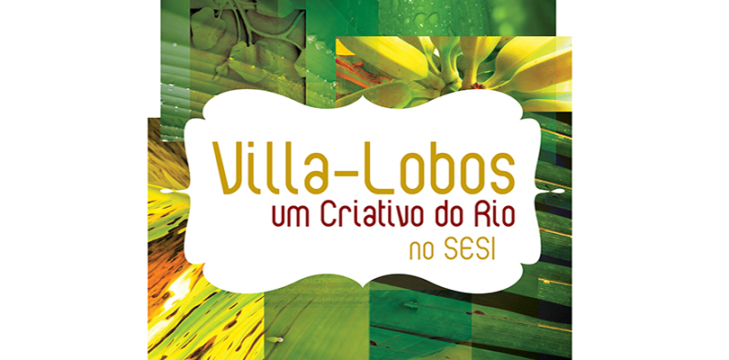 Villa-lobos – Um criativo do Rio